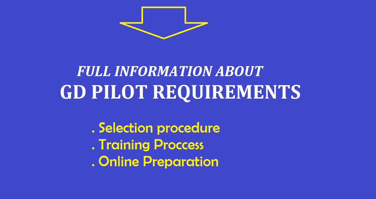 All Information about GD Pilot requirements Read Full Info